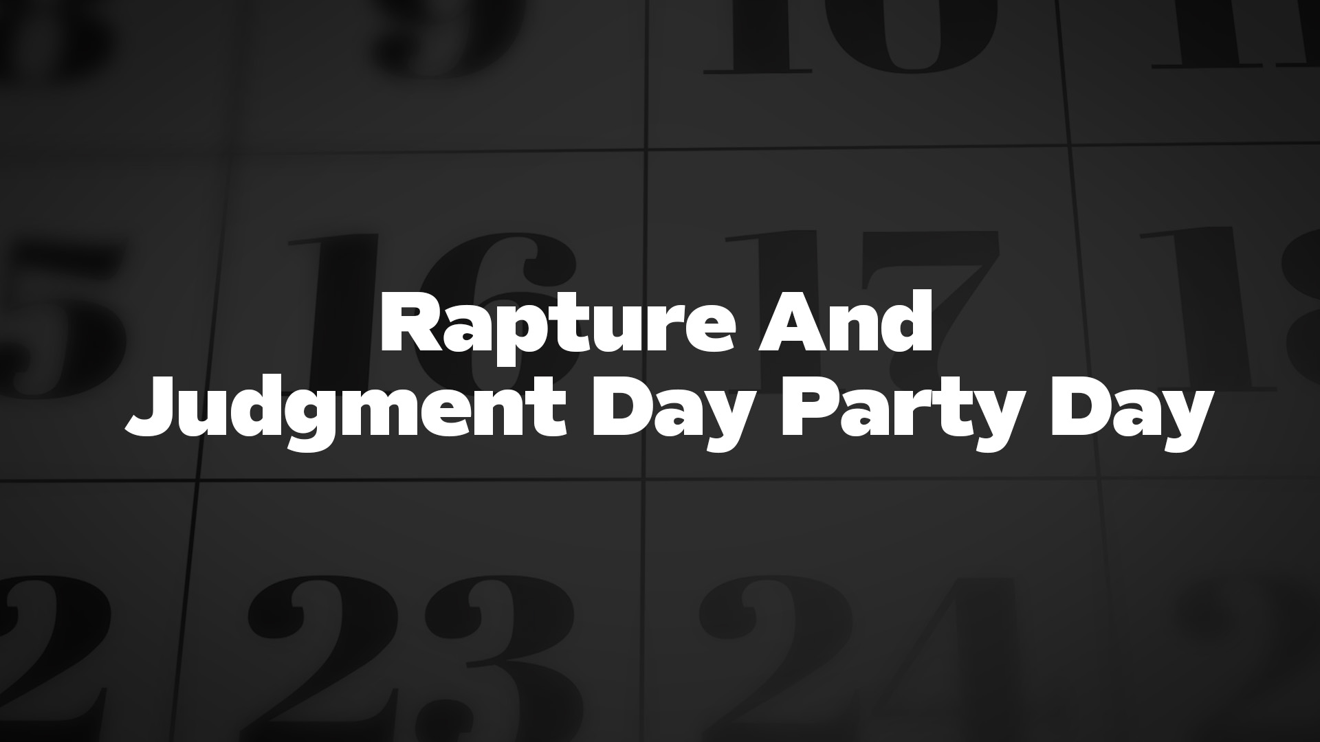 Title image for Rapture And Judgment Day Party Day