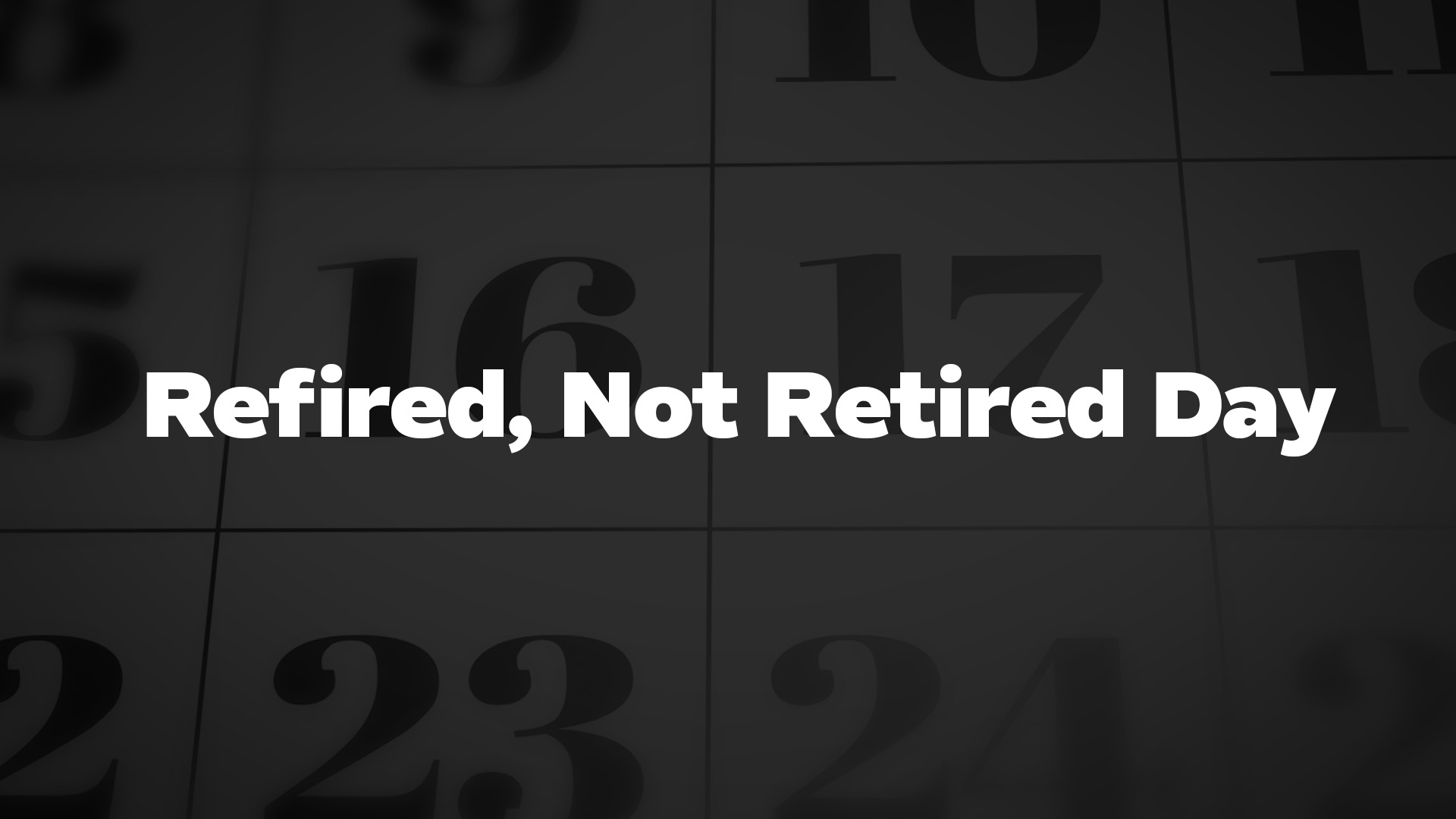 Title image for Refired,Not Retired Day