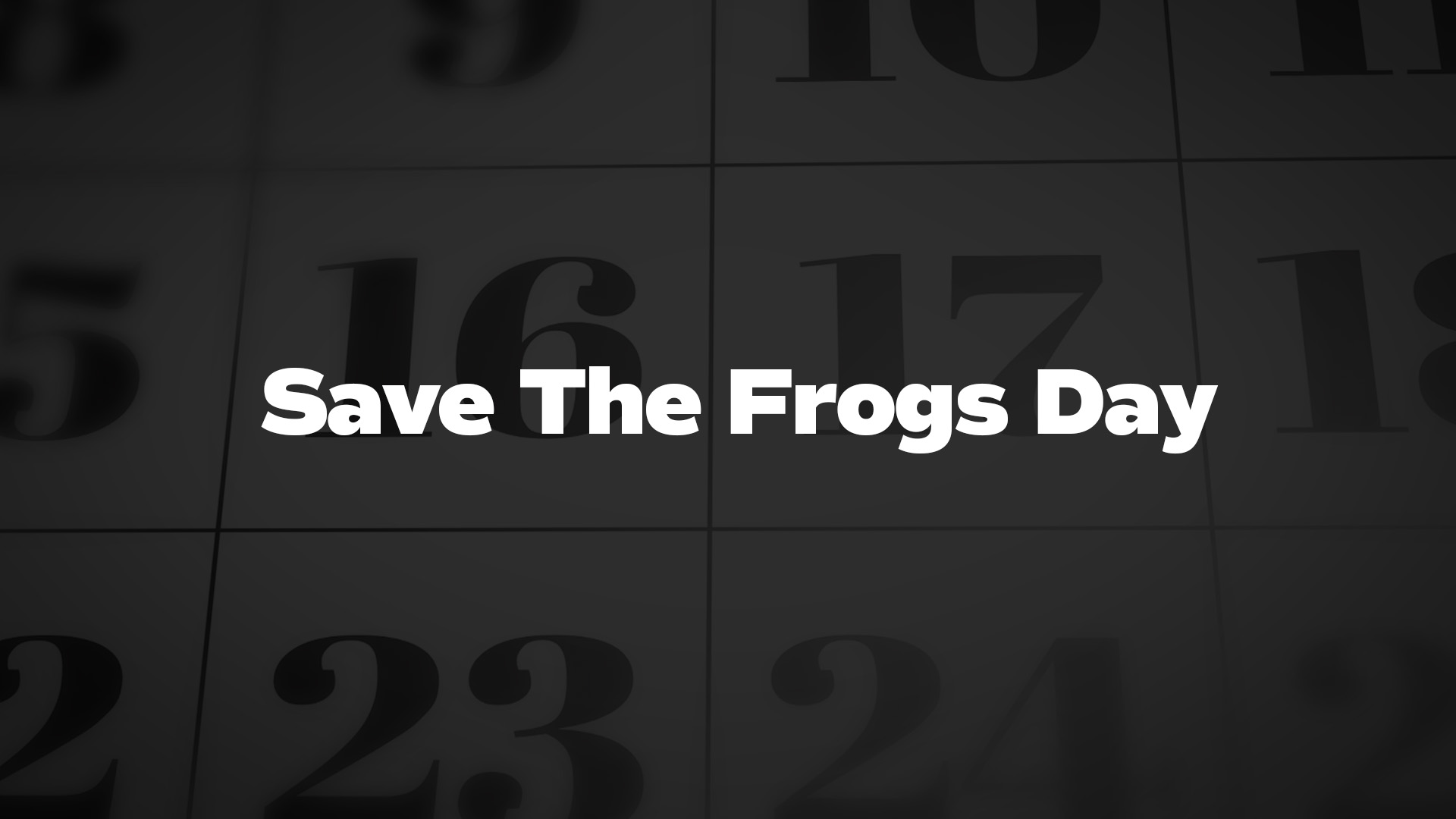 Title image for Save The Frogs Day
