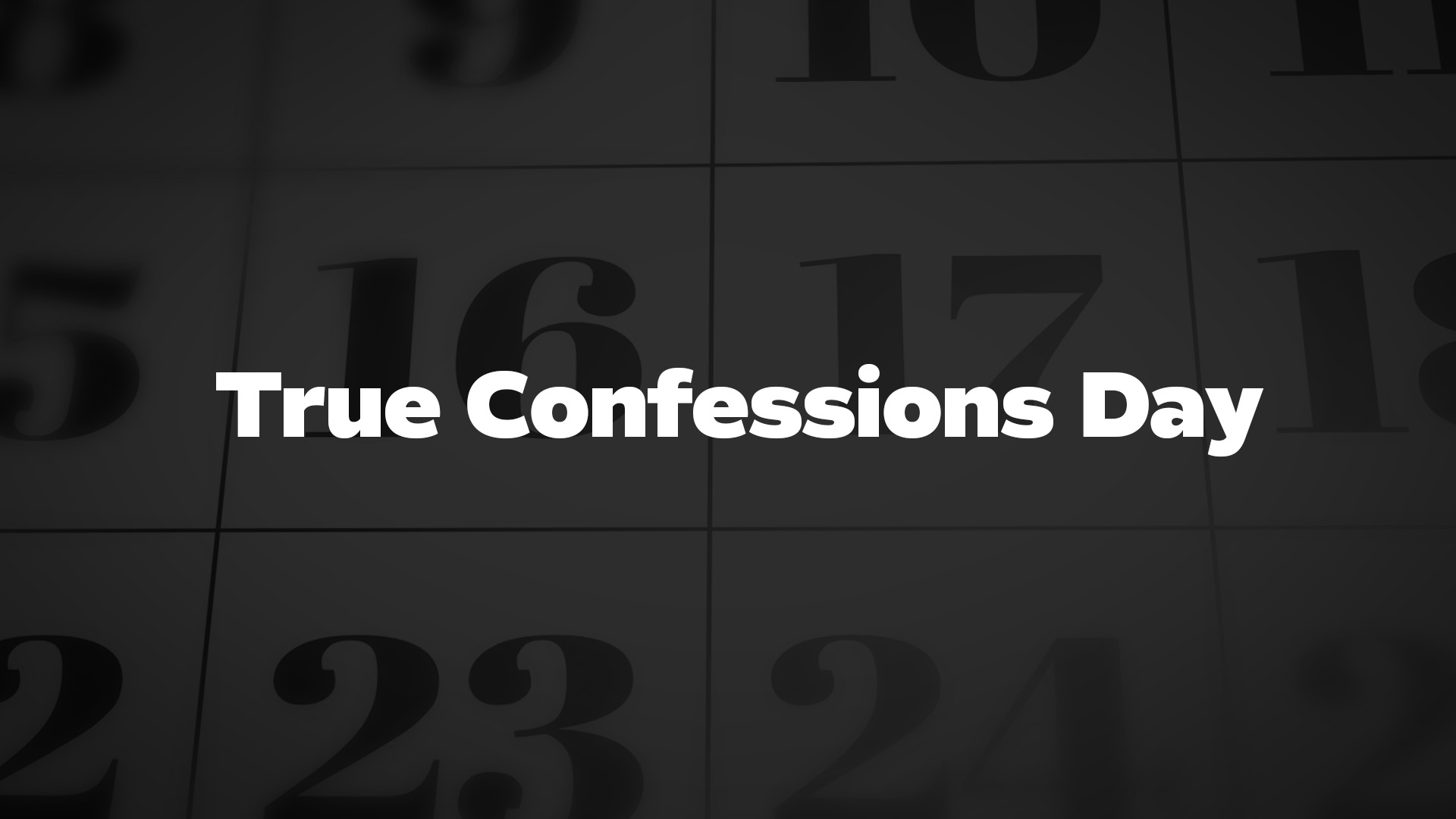 Title image for True Confessions Day