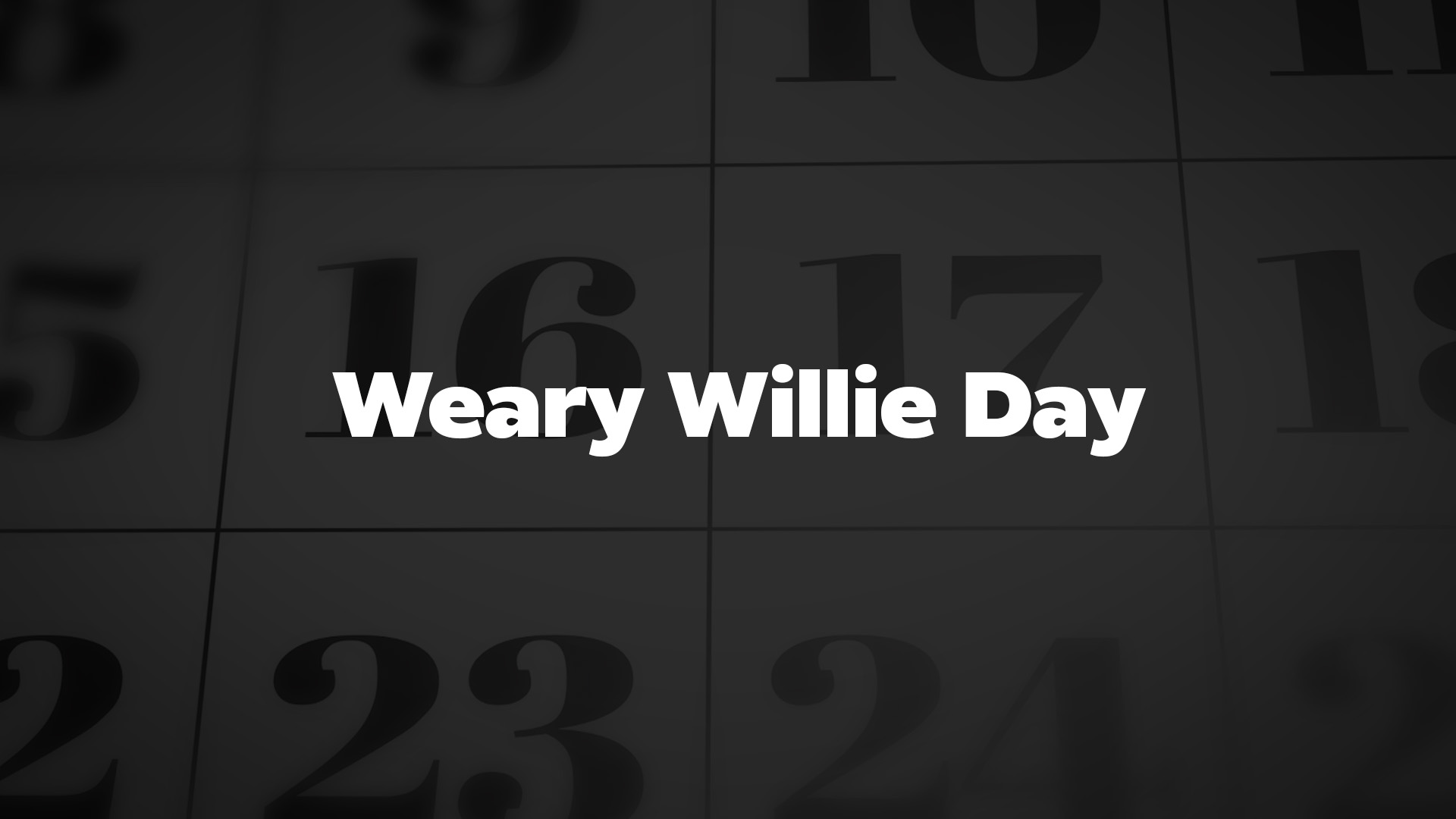 Title image for Weary Willie Day