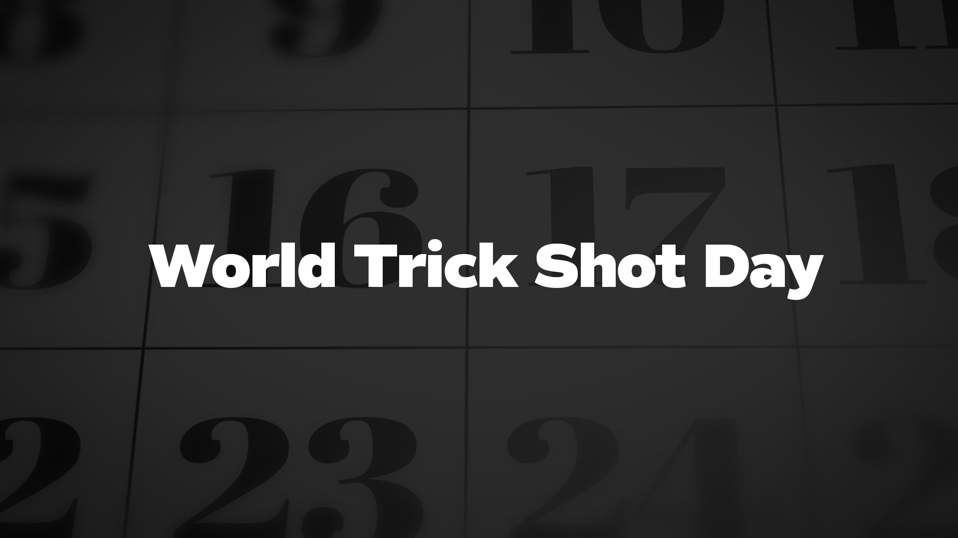 Title image for World Trick Shot Day