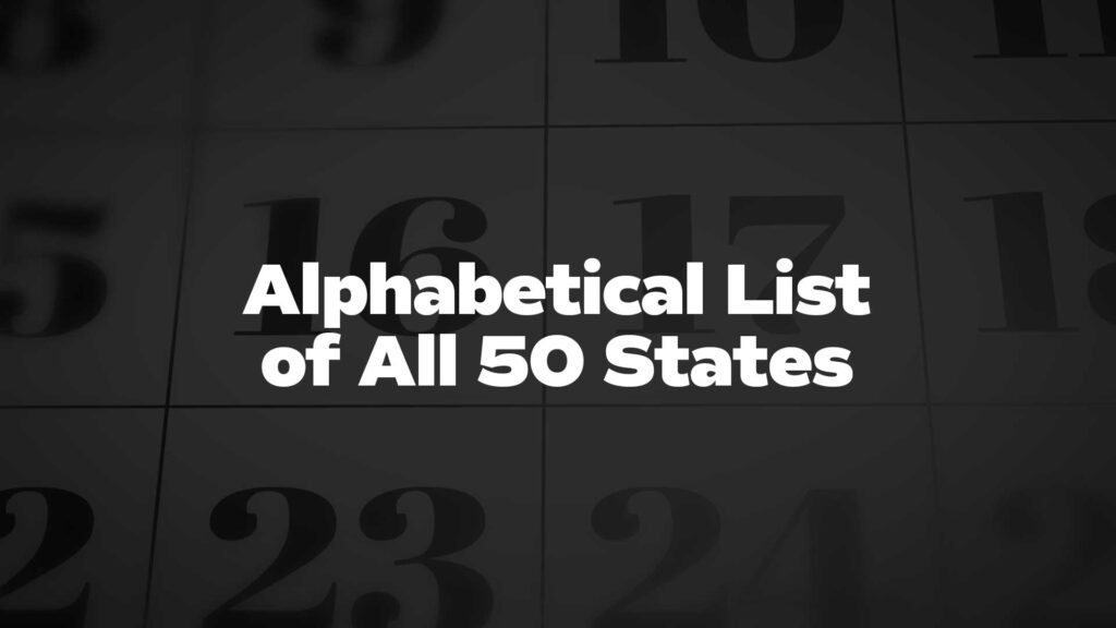U.S. States in Alphabetical Order.